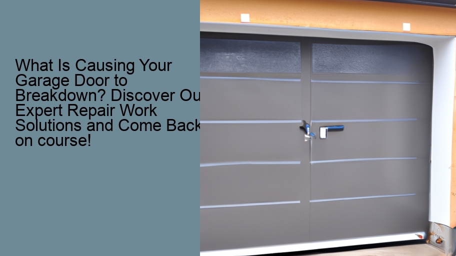 What Is Causing Your Garage Door to Breakdown? Discover Our Expert Repair Work Solutions and Come Back on course!